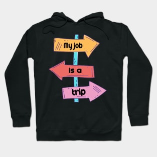 My job is a trip 2021 Hoodie